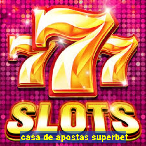 casa de apostas superbet