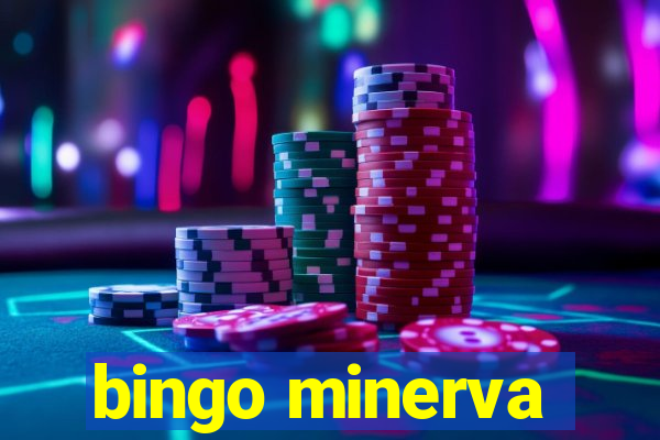 bingo minerva