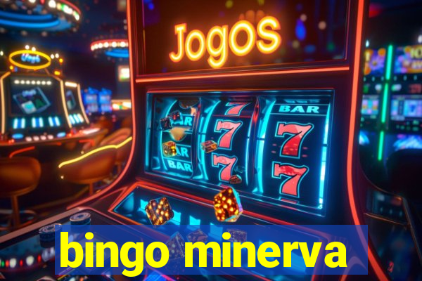 bingo minerva