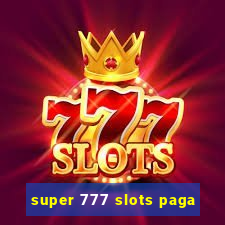 super 777 slots paga