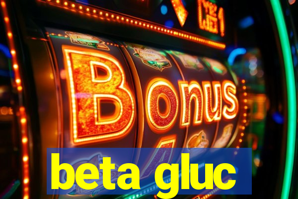 beta gluc