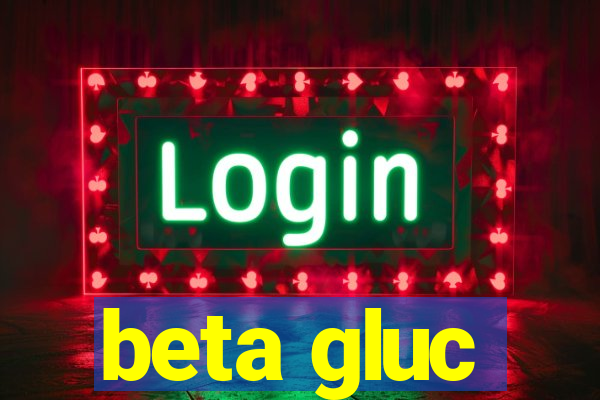 beta gluc