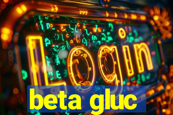 beta gluc