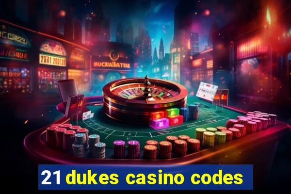 21 dukes casino codes