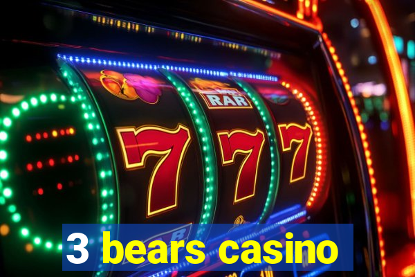 3 bears casino