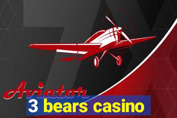 3 bears casino