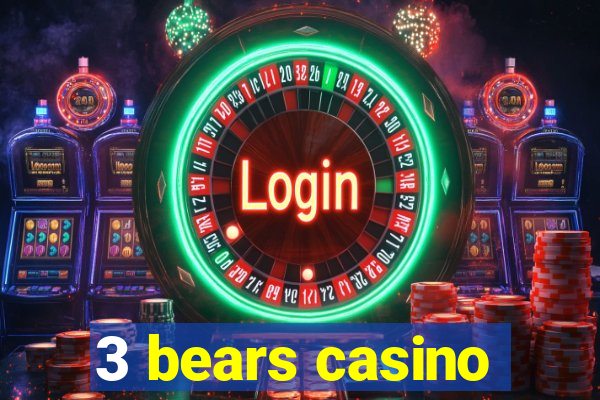 3 bears casino