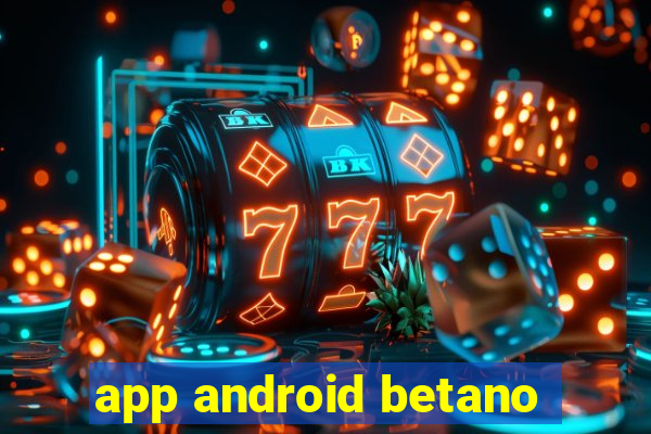 app android betano