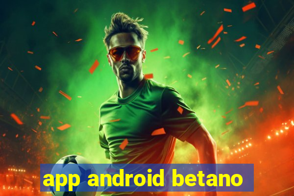 app android betano