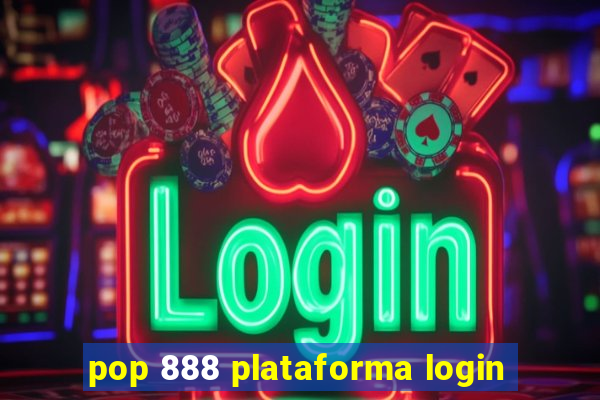 pop 888 plataforma login