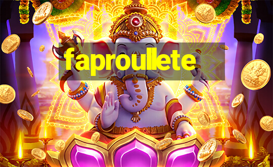 faproullete