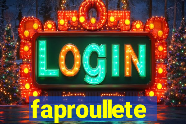 faproullete