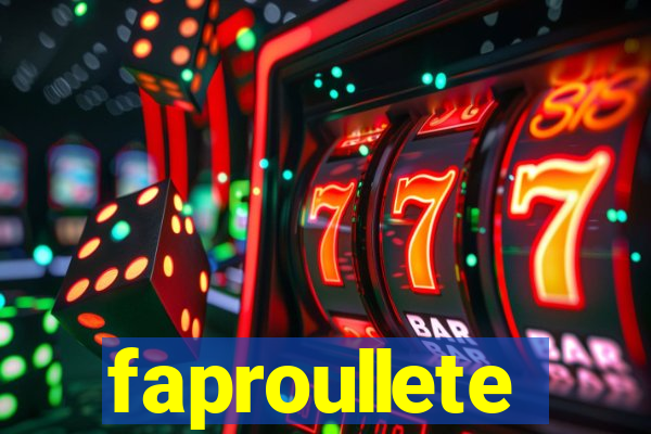 faproullete