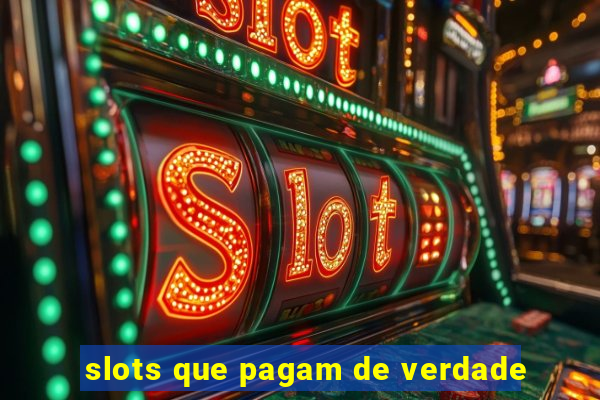 slots que pagam de verdade