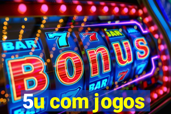 5u com jogos