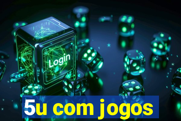 5u com jogos