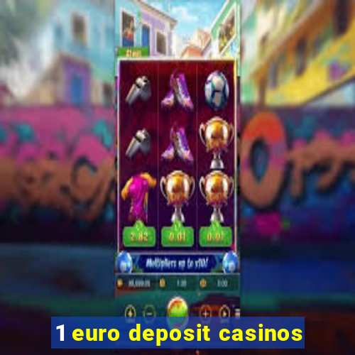 1 euro deposit casinos