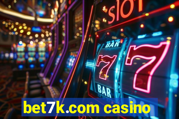 bet7k.com casino