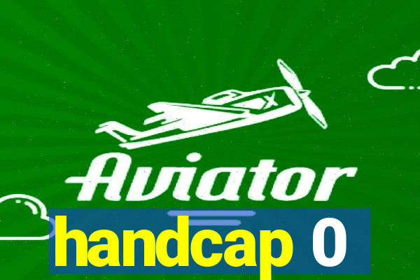 handcap 0