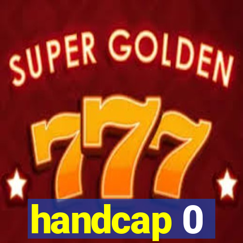 handcap 0