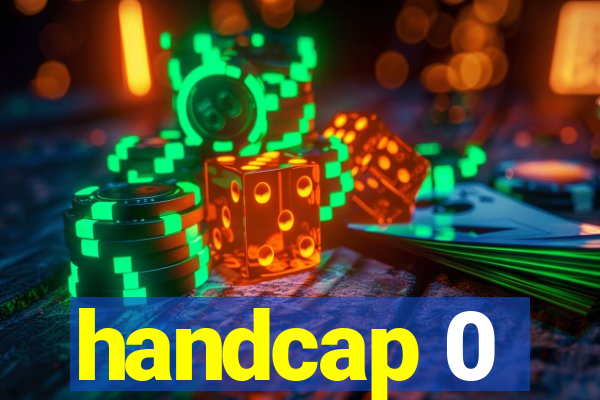 handcap 0