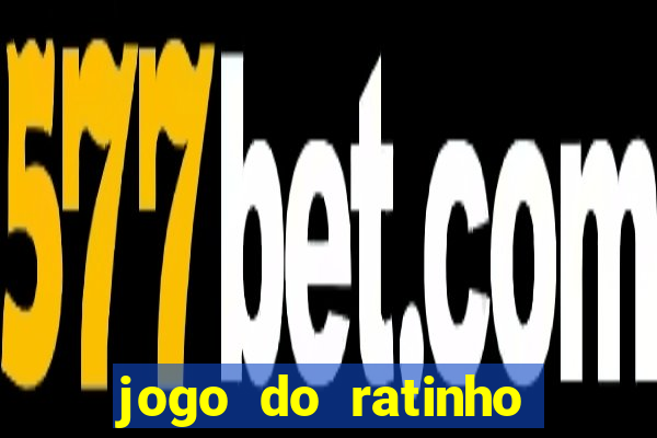 jogo do ratinho que ganha dinheiro