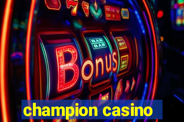 champion casino