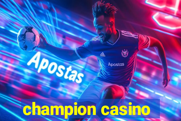 champion casino