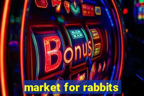 market for rabbits