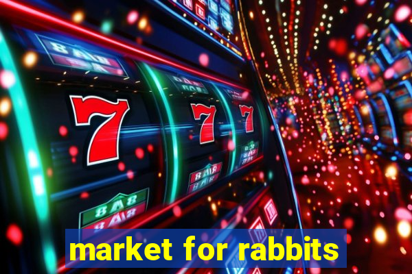 market for rabbits