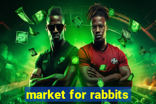 market for rabbits