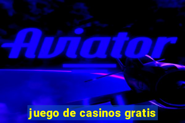 juego de casinos gratis