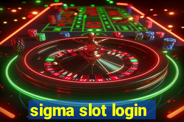 sigma slot login