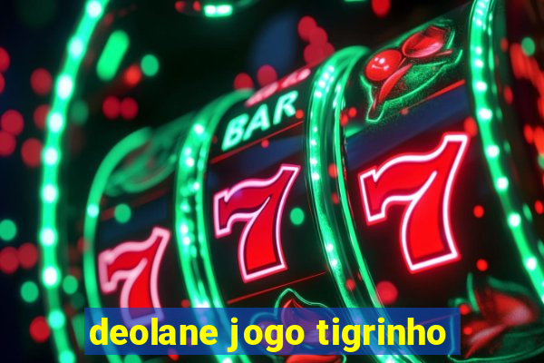 deolane jogo tigrinho