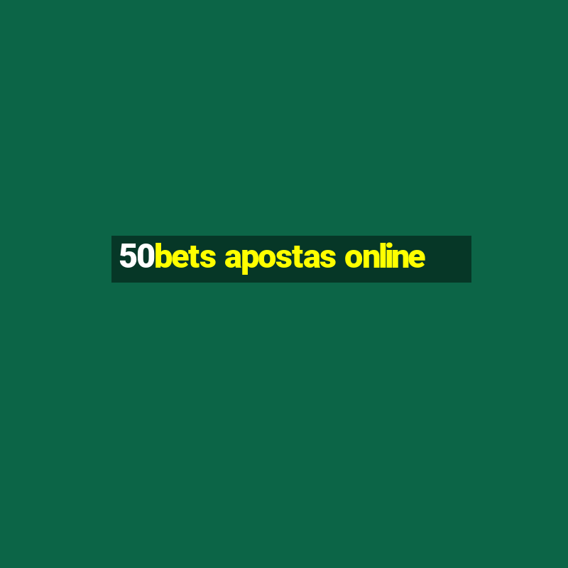 50bets apostas online