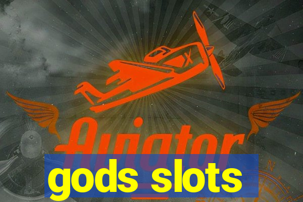 gods slots