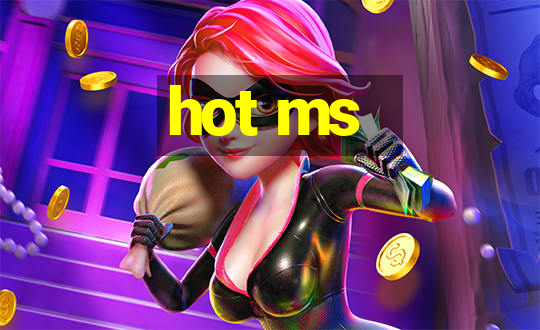 hot ms