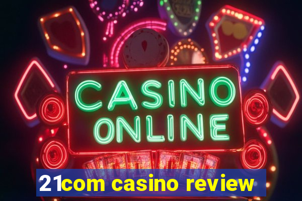 21com casino review