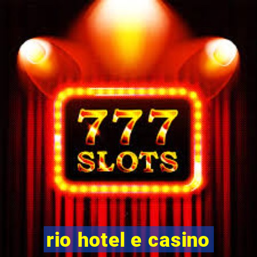 rio hotel e casino