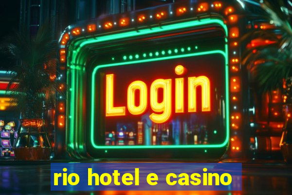 rio hotel e casino