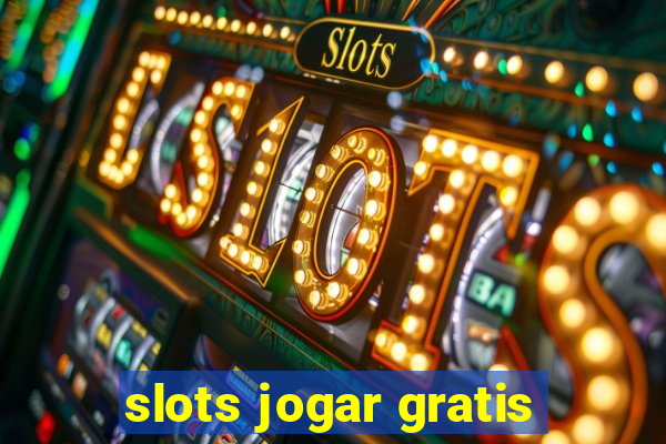 slots jogar gratis