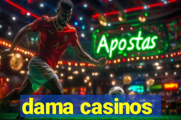 dama casinos