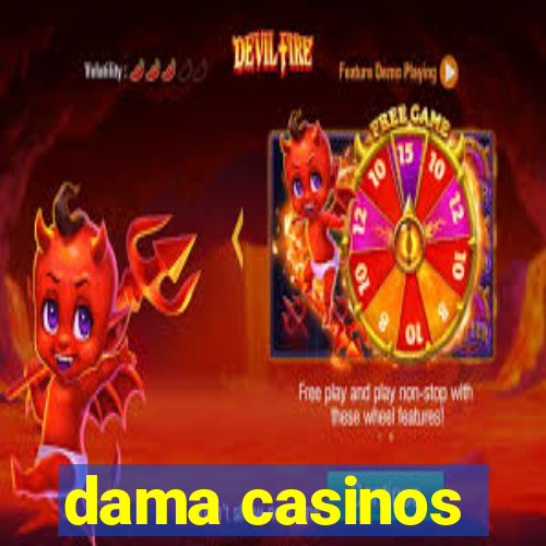 dama casinos