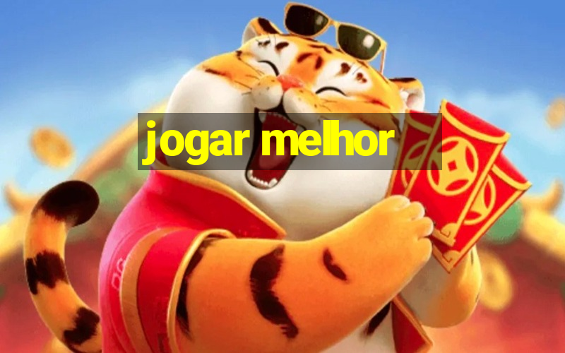 jogar melhor