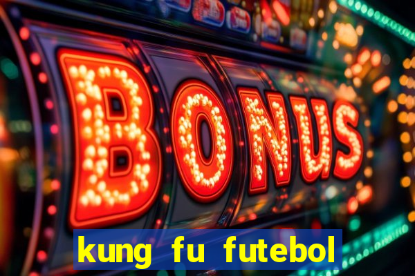 kung fu futebol clube online dublado