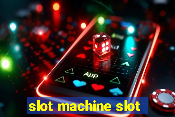 slot machine slot