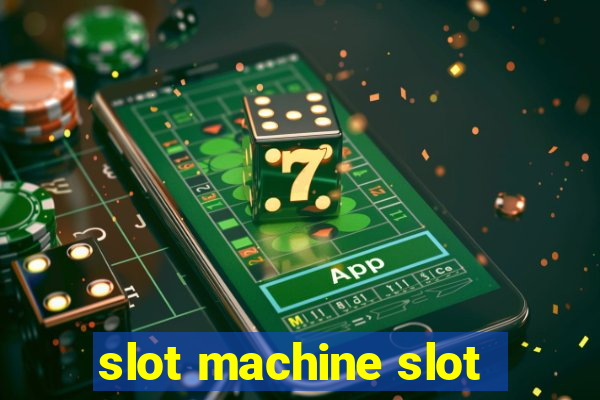 slot machine slot