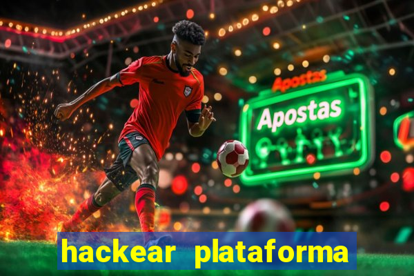 hackear plataforma de jogos