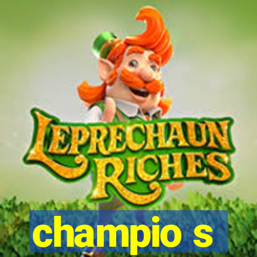 champio s