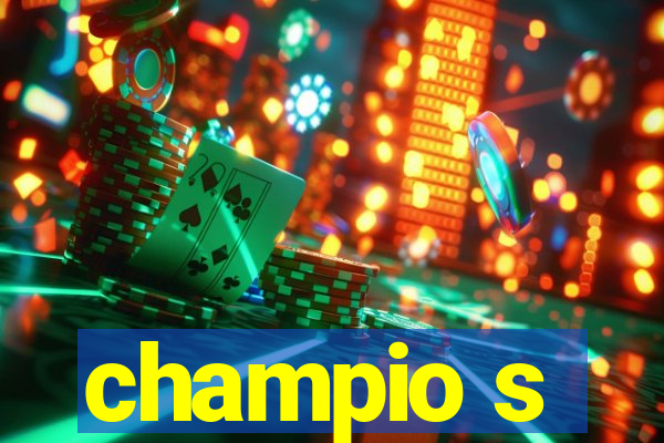 champio s